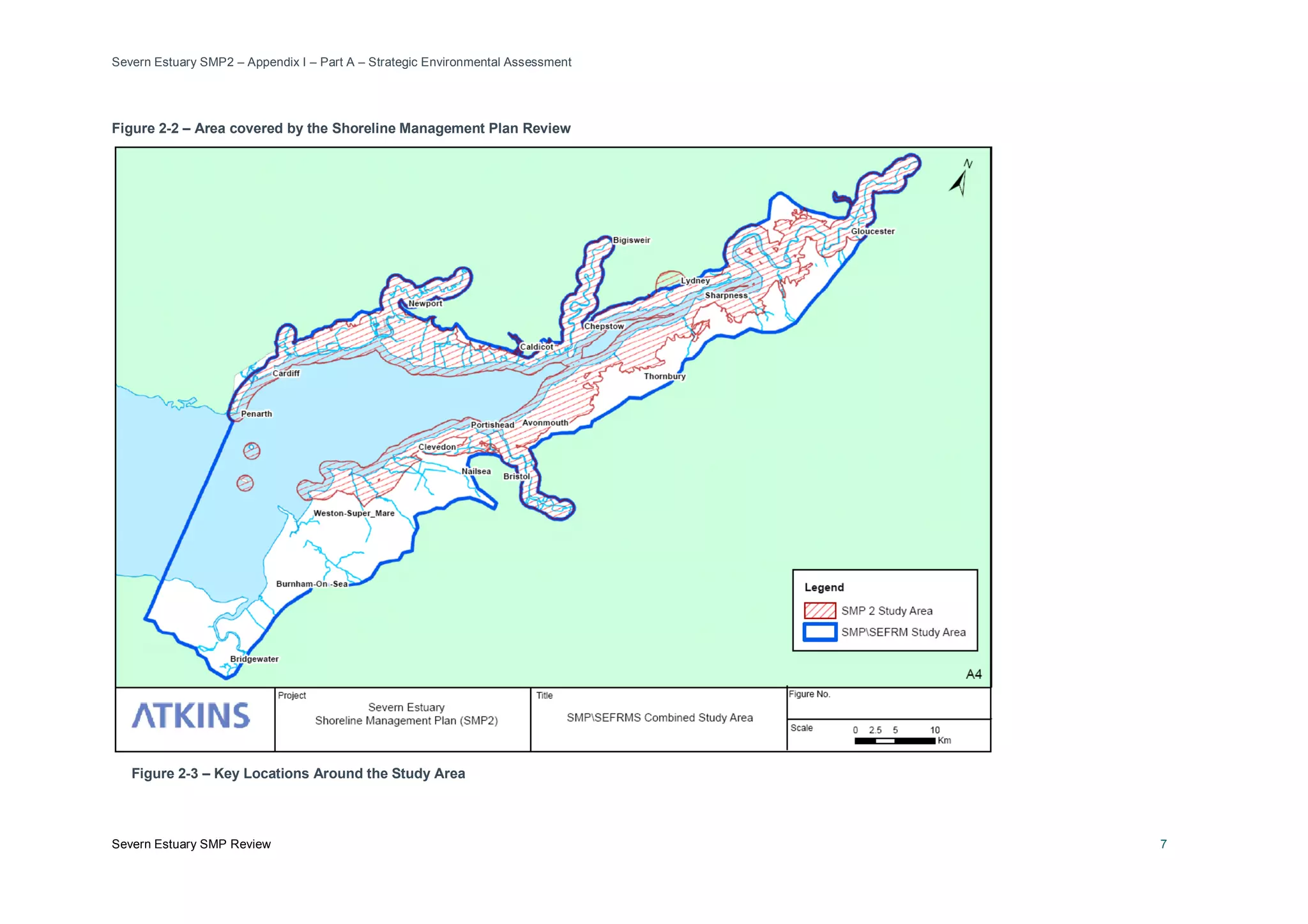 Severn Estuary SMP2 – Appendix I – Part A – Strategic Environmental Assessment
Severn Estuary SMP Review 7
Figure 2-2 – Area covered by the Shoreline Management Plan Review
Figure 2-3 – Key Locations Around the Study Area
 