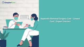 Appendix Removal Surgery Cost - Lowest
Cost | Expert Doctors
 
