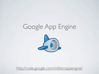 Google App Engine
http://code.google.com/intl/en/appengine/
 