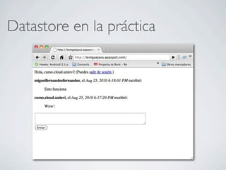 Datastore en la práctica
 