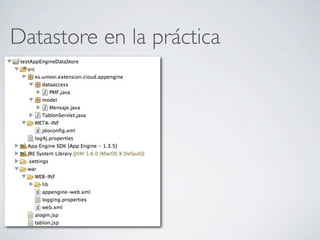 Datastore en la práctica
 