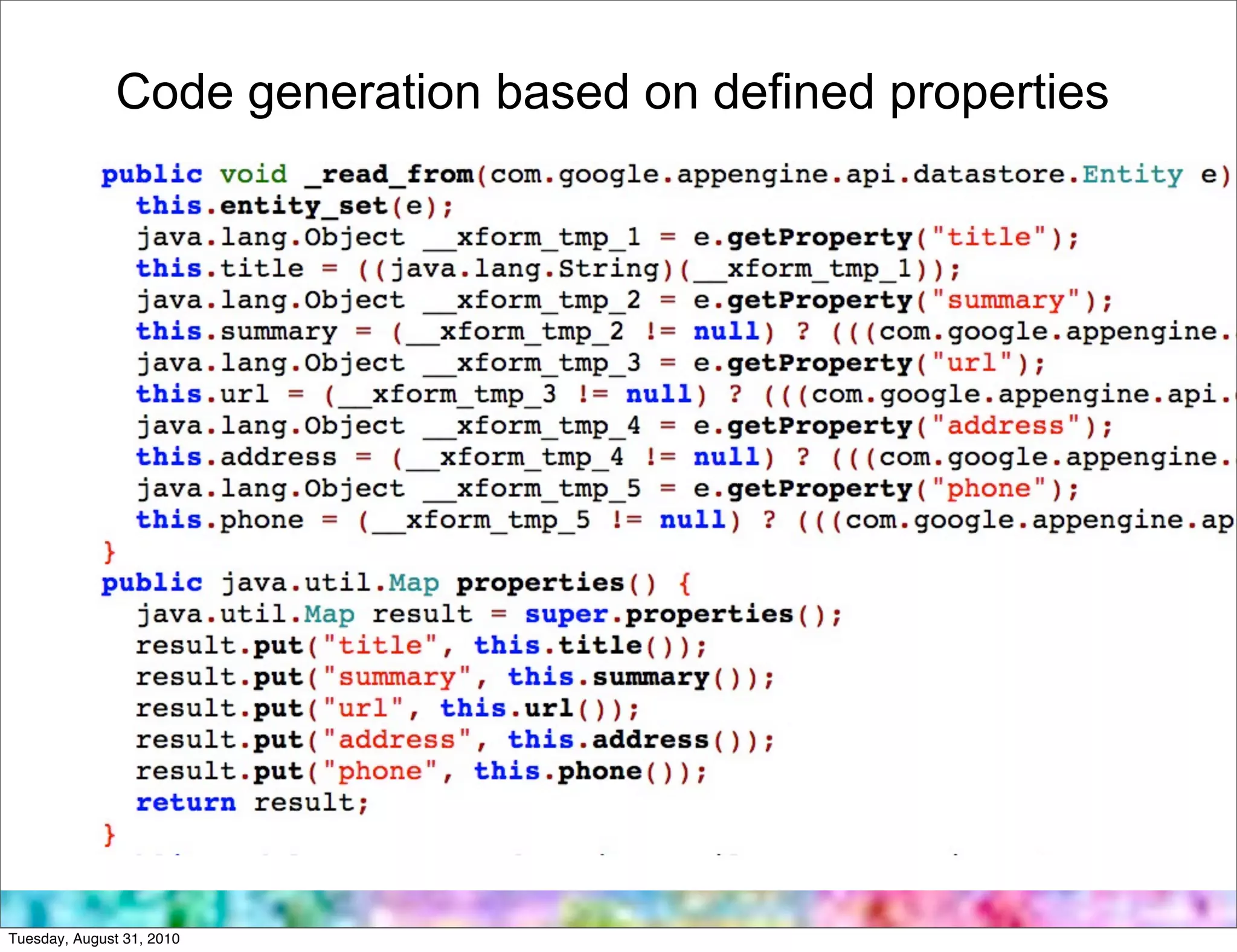 Code generation based on defined properties




Tuesday, August 31, 2010
 