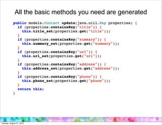 All the basic methods you need are generated




Tuesday, August 31, 2010
 