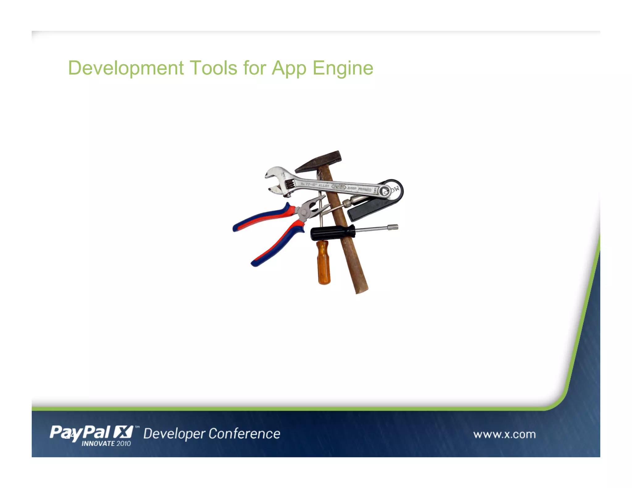 Development Tools for App Engine
24
 
