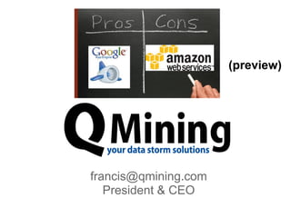(preview)




francis@qmining.com
   President & CEO
 