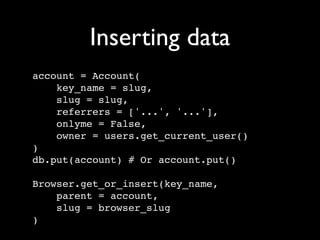 I've (probably) been using Google App Engine for a week longer than you have