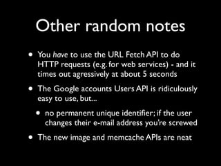 I've (probably) been using Google App Engine for a week longer than you have