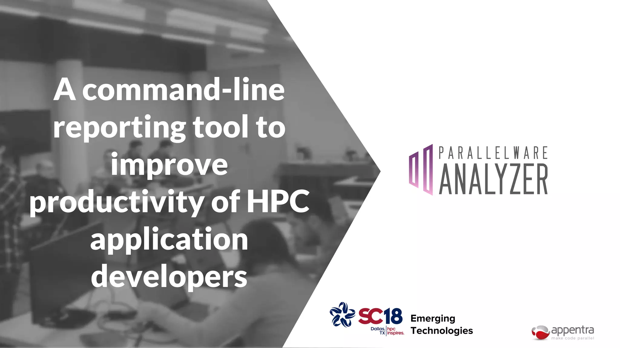 A command-line
reporting tool to
improve
productivity of HPC
application
developers
Emerging
Technologies
 