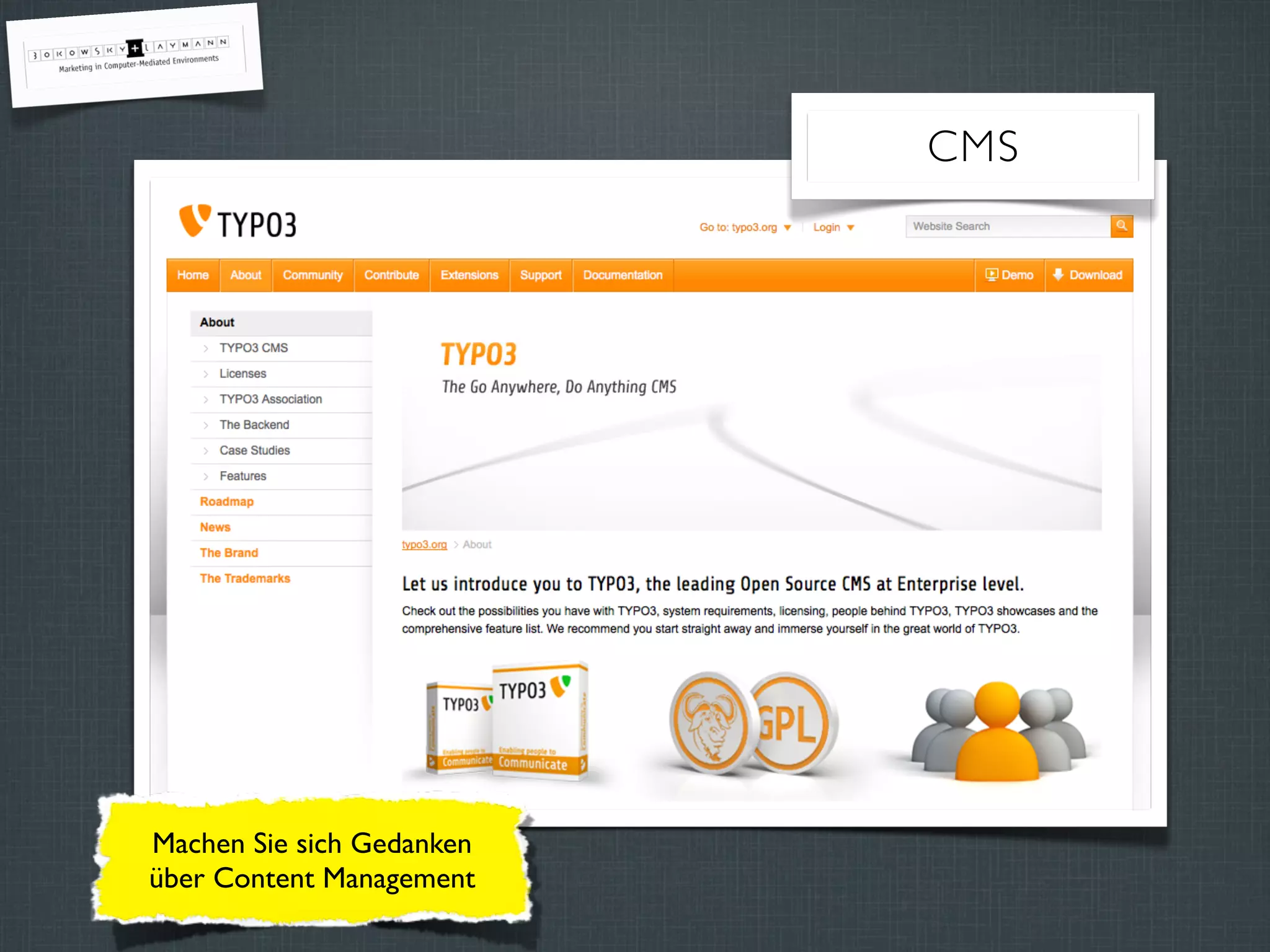 CMS
Machen Sie sich Gedanken
über Content Management
 