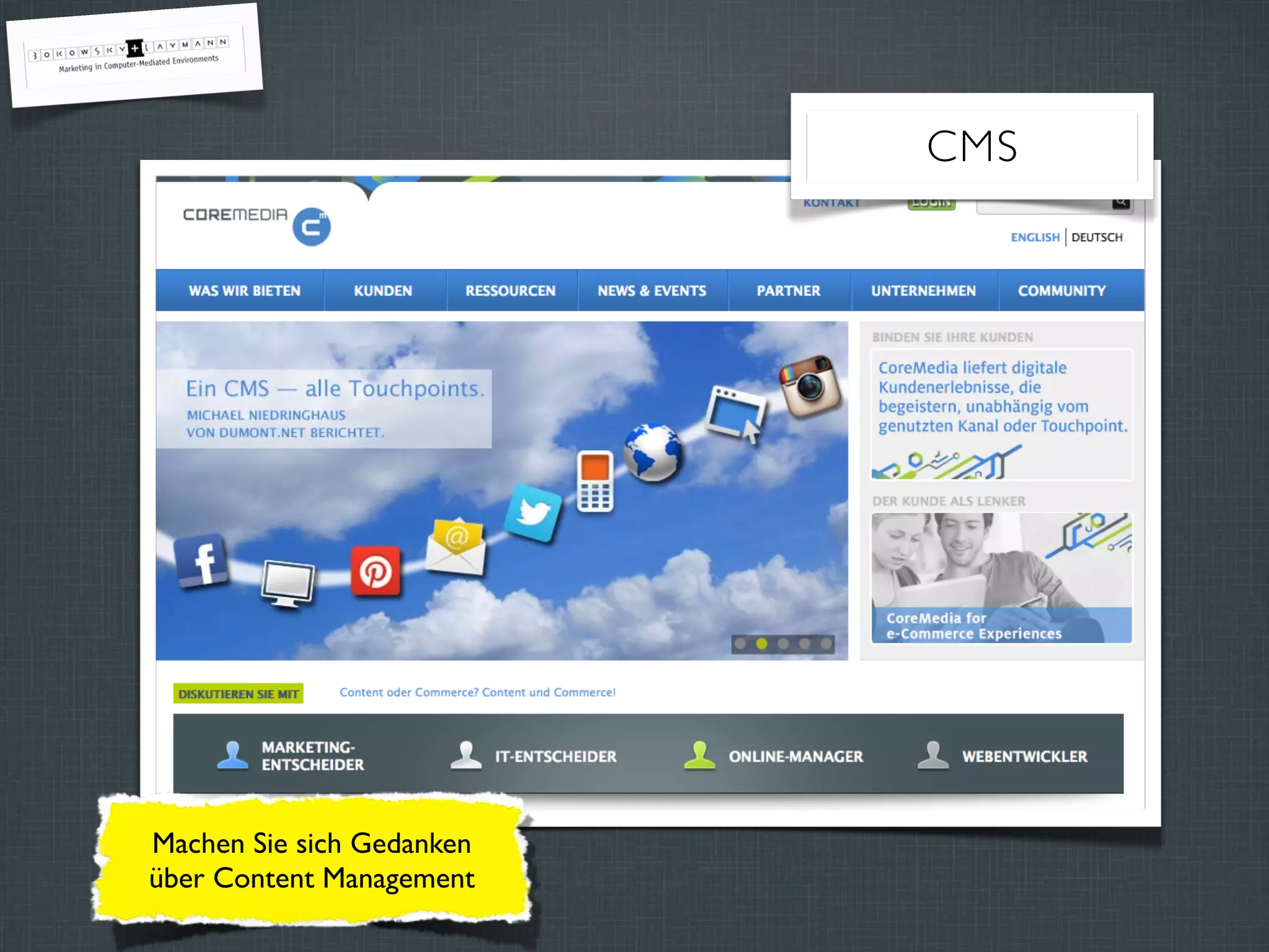 CMS
Machen Sie sich Gedanken
über Content Management
 