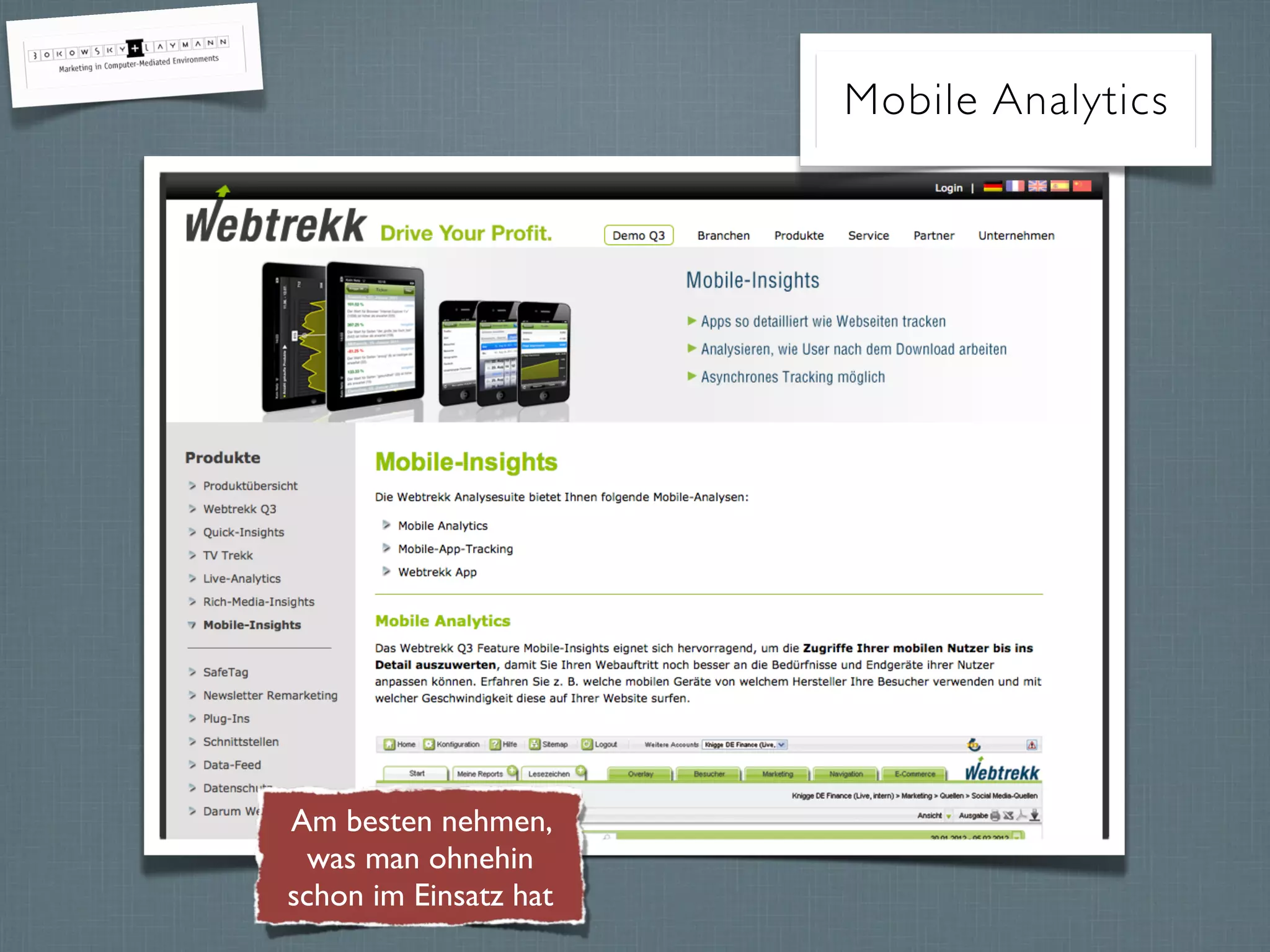 Am besten nehmen,
was man ohnehin
schon im Einsatz hat
Mobile Analytics
 