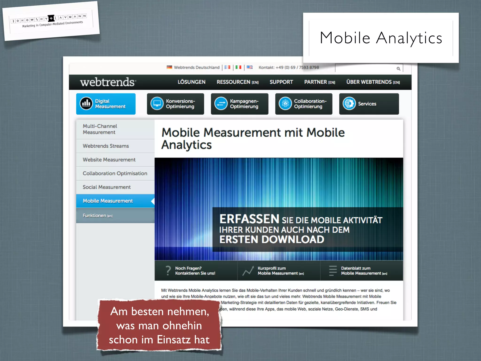 Am besten nehmen,
was man ohnehin
schon im Einsatz hat
Mobile Analytics
 