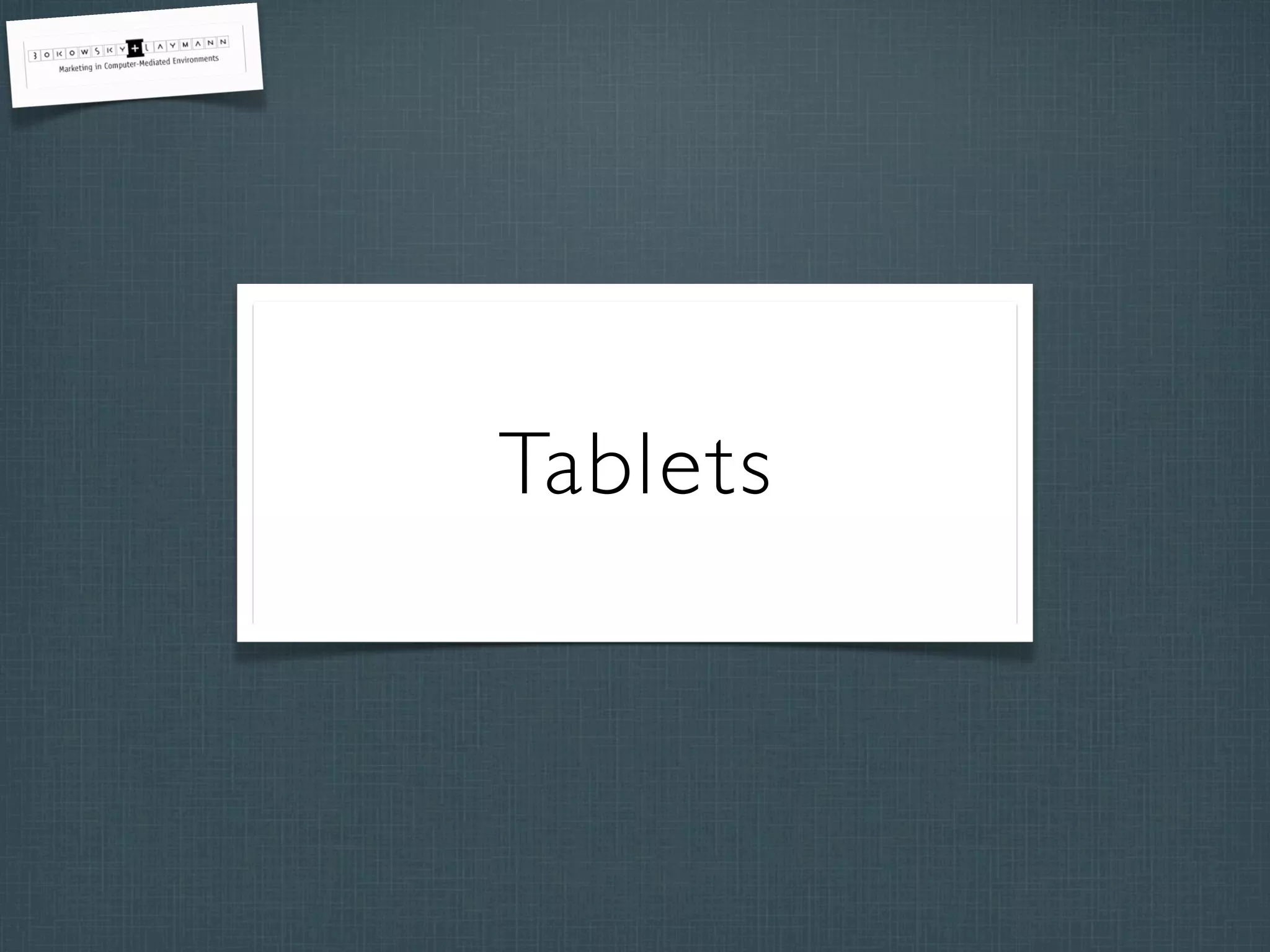 Tablets
 