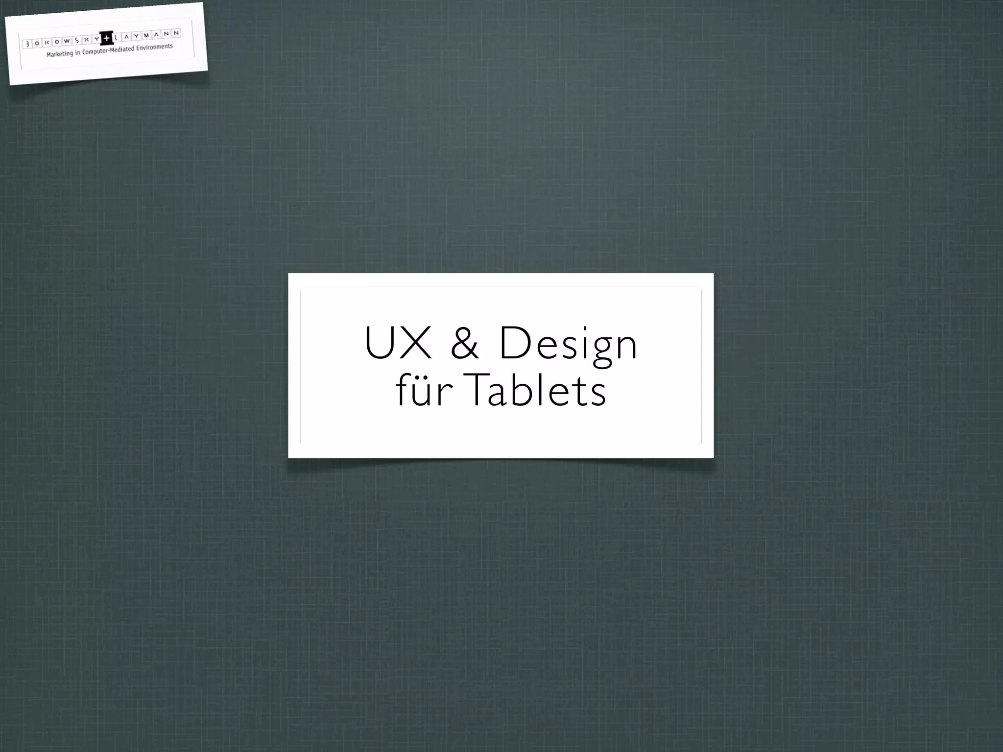 UX & Design
für Tablets
 