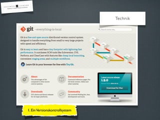1. EinVersionskontrollsystem
Technik
 