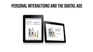 PERSONAL INTERACTIONS AND THE Digital Age
 