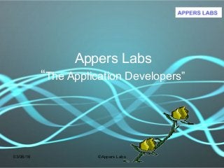 Appers Labs
“The Application Developers”
03/06/16 ©Appers Labs
 