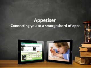 Appetiser
Connecting you to a smorgasbord of apps
 