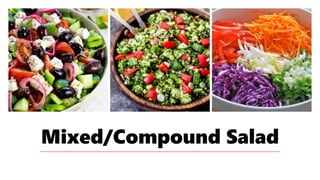 Mixed/Compound Salad
 