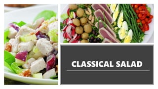 CLASSICAL SALAD
 