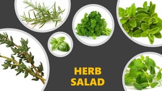 HERB
SALAD
 