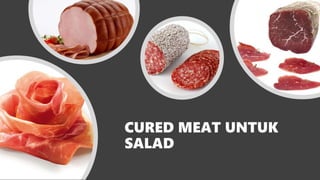CURED MEAT UNTUK
SALAD
 