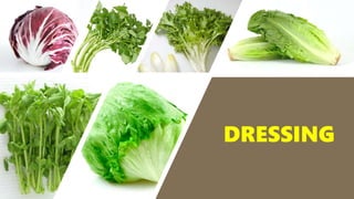 DRESSING
 