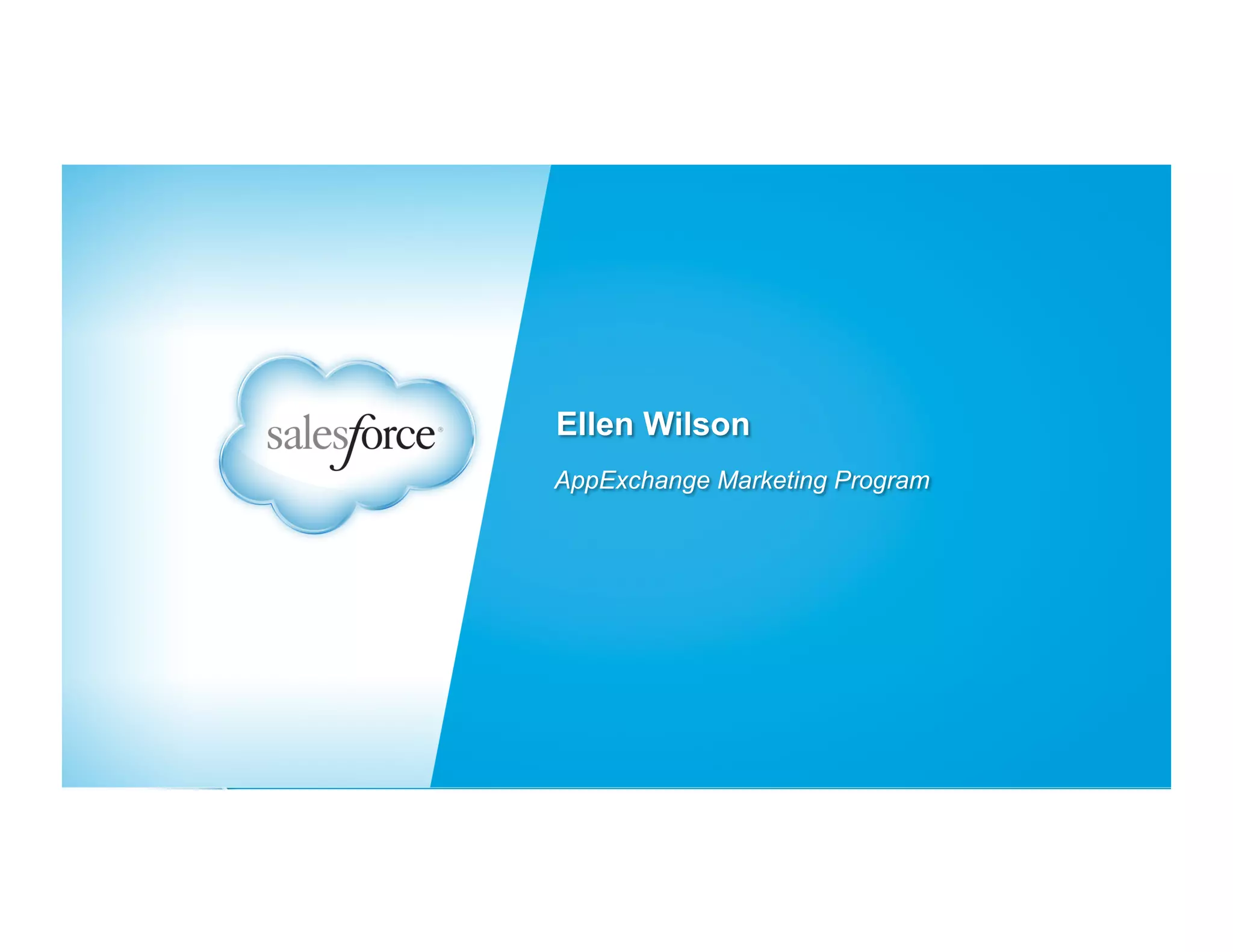 Ellen Wilson
AppExchange Marketing Program

 