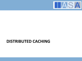 Distributed Caching<br />