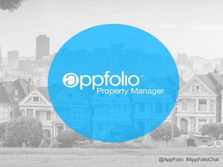 ©2016 Axiometrics Inc. ALL RIGHTS RESERVED.
1© 2016 Axiometrics Inc. ALL RIGHTS RESERVED.
@AppFolio #AppFolioChat
 