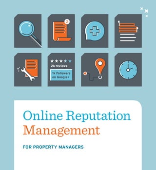Online Reputation
Management
FOR PROPERTY MANAGERS
 