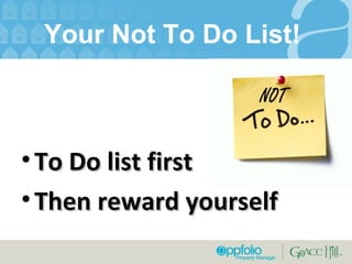 Your Not To Do List!  To Do list first Then reward yourself 