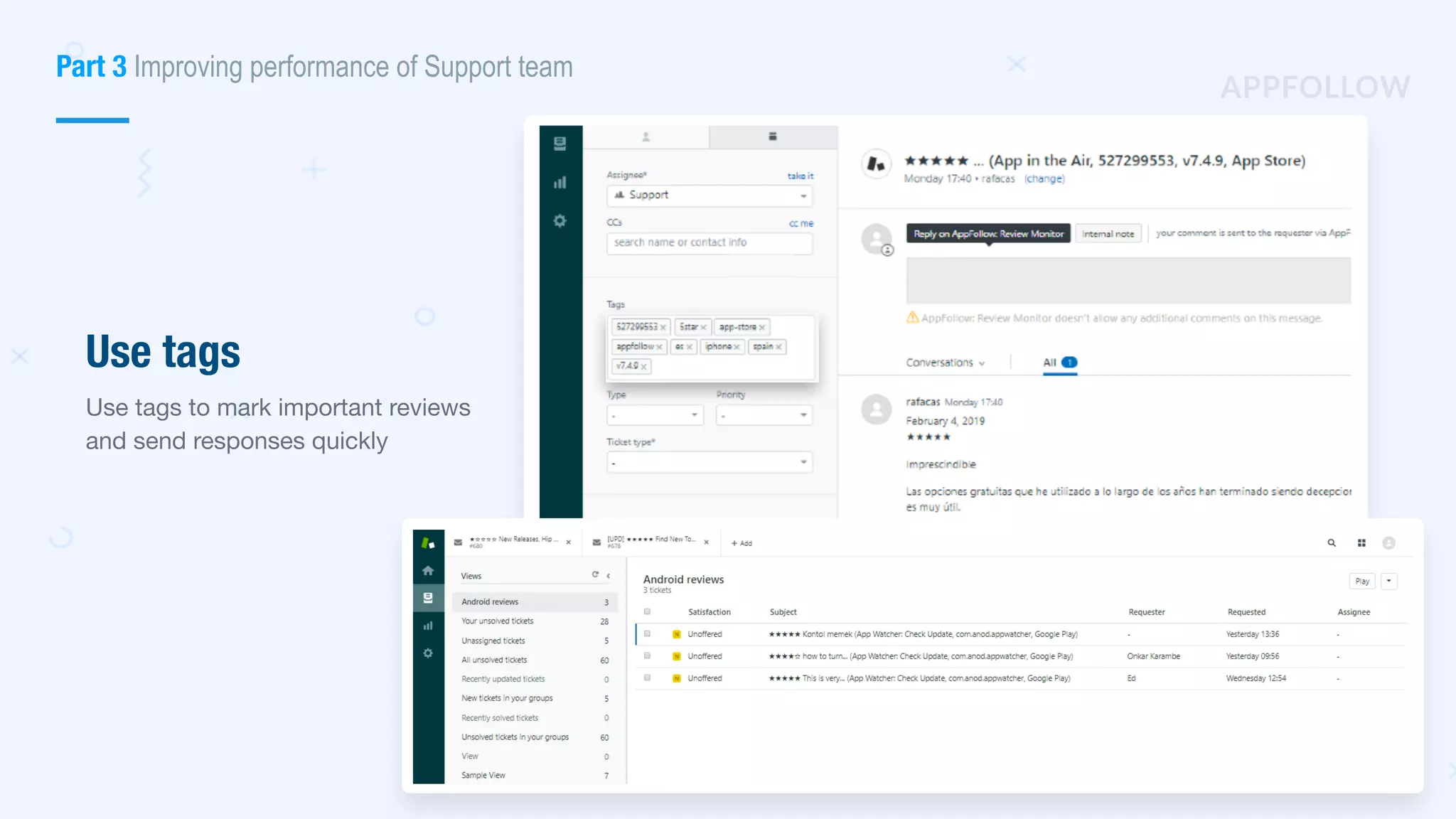 Use tags
Use tags to mark important reviews
and send responses quickly
Part 3 Improving performance of Support team
 