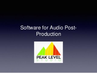 Software for Audio Post-
Production
 