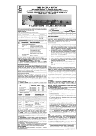 davp 10701/11/0039/1314
1. Applications are invited from unmarried male candidates for grant of Short Service Commission
(SSC) in Executive Branch (General Service) and Technical Branches of the Indian Navy for Dec
2013 Course at Indian Naval Academy (INA) Ezhimala, Kerala. Candidates to fulfill conditions of
nationality as laid down by the Government of India.
ELIGIBILITY CONDITIONS
2. Age. Age & Block dates for the different entries are as follows:-
Ser No. Entry (Branch/Cadre) Age Born between
(both dates inclusive)
(a) Technical (General Service) 19½ to 25 years 02 Jan1989 to
(‘E’ & ‘L’) Branches 01 Jul 1994
(b) Executive (General Service) 19½ to 25 years 02 Jan1989 to
01 Jul 1994
3. Educational Qualifications. Completed BE/B. Tech Engineering with minimum 65% marks
in aggregate from a recognised university in one of the following specified streams: -
Ser Branch/Specialisation Eligible streams of BE/B. Tech.
No.
TECHNICAL BRANCH (GENERAL SERVICE)
(a) Engineering (E) (i) Mechanical (ii) Marine (iii) Automotive
Branch (iv) Mechtronics (v) Industrial & Production
(vi) Metallurgy (vii) Aeronautical /Aerospace
(viii) B.Sc Marine Engineering
(b) Electrical (L) (i) Electrical (ii) Electronics (iii) Tele
Branch Communication (iv) Instrumentation
(v) Instrumentation and Control
(vi) Electronics and Instrumentation
(vii) Electronics and Communication
(viii) Power Engineering (ix) Control
System Engineering (x) Power Electronics
Executive (GS) Branch
(c) Executive (GS) BE/B.Tech (Any discipline)
Important : - Candidate with NCC ‘C’ Certificate will be given preference.
Note:(i) Candidates who are educationally eligible for more than one entry should fill up
(apply only one Application Form) and mention his priority in the Form. (ii) Candidates
not qualified or appearing in final exam are not eligible to apply.
(iii) Technical branch candidates as mentioned above at Ser. No. (a) & (b) can also
be allotted Air Technical Specilisation/appointed as Air Technical Officers by IHQ
MoD (Navy).
DUTIES OF EXECUTIVE OFFICER
4. As an Executive officer, you would be at the helm of affairs in ships. Executive officers
are leaders of men, strategists of modern warfare and ambassadors of our country when
in foreign waters. Modern warship are highly evolved fighting machines needing capable
and decisive leaders to operate them. A glorious career would see many highpoints and
chief among them would be Command at sea. Executive officers actively participate in all
facets of Naval operations i.e. air, surface and sub-surface operations. They are specialists
in Missile and Gunnery, Anti-Submarine Warfare, Electronic Warfare and Communications,
Navigation and Direction, Hydrography and NBCD.
DUTIES OF TECHNICAL OFFICER
5. Tech (GS) Branch “As a Technical officer you would be responsible for keeping the
naval ships and aircraft fighting fit at all times. Technical officers handle state of the art
weapons (Gunnery, Missiles and Anti Submarine) and propulsion systems (Gas Turbines,
Diesel and Steam Engine). Selected technical officers are also deputed for M Tech from
prestigious academic institutes like IITs/IISc. Opportunities for handling projects involving high
end technologies are also provided to Technical Officers”.
THE NAVYOFFERS YOU
6. Promotions & Pay Scale: Promotion from Sub-Lieutenant to Commander is on time
scale basis subject to fulfillment of requisite service conditions. The Pay Scale and promotion
criteria are as follows:-
Rank Pay Band/Scale Grade Pay Military
Service Pay
Sub Lieutenant (SLt) PB-3/15600-39100 5400 6000
Lieutenant (Lt) PB-3/15600-39100 6100 6000
Lieutenant Commander (Lt Cdr) PB-3/15600-39100 6600 6000
Commander (Cdr) PB-4/37400-67000 8000 6000
7. Allowances (as applicable). The rates of allowances applicable to officers are as
follows:-
Allowances To whom granted Rate Per Month(pm) (in Rs)
Technical Technical Officer 2500-6250/pm depending on
courses qualified
Instructional All officers posted as Instructor 2250/pm
Submarine Qualified Submariner 11250-17500/pm
Marcos Qualified As Marcos 11250-17500/pm
Diving Clearance/Ships Diver 1000/500/pm
Sea going All Naval Officers Serving 5250-6500/pm on basis of Rank
Onboard Ships (Sailing Only)
Uniform All Officers 20,000 (Initial grant) & 6250
(Every 3 Yrs)
Hard Area All Officers posted in Hard 25% of basic Pay
Area as declared by Govt.
House Rent All Officers not provided 10-30 % of Basic (Pay Band +
with Govt. Accommodation Grade Pay +MSP)
Transport All Officers 1600-3200 ( + DA thereon)
8. Cost to Company (CTC). The CTC for a Sub Lieutenant would be approximately
Rs. 66500/- per month. This includes Basic Pay, DA, Grade Pay, Military Service Pay,
House Rent Allowance and Transport allowance. These rates are subject to change.
9. Privileges. In addition to the CTC mentioned above, Navy provides free Medical
Facilities for self & dependents, Canteen Facilities, Entitled Ration, Mess/Club/Sports Facilities,
Furnished Govt. Accommodation, Car/Housing Loan at subsidised rate.
10. Group Insurance & Gratuity. Insurance cover of Rs. 40 lakhs for Tech. Branch
and Executive (GS) (on contribution) and Gratuity will be granted to the officer as per the
latest rules in force.
11. Leave Entitlements. On Commission, officers are entitled to 60 days annual and 20
days casual leave every year (subject to service exigencies). They are also entitled for
40% rail concession to any place and free travel (as per extant rules) for self and
dependents. Leave during training period will be as per the Training Policy in force.
12. Sports & Adventure. The Navy provides facilities to pursue any sport of your liking.
In addition, one can learn and participate in adventure sports, such as river rafting,
mountaineering, hot air ballooning, hang gliding, wind surfing etc.
13. Physical Fitness. In Naval Academy curriculum, a lot of emphasis is laid on physical
fitness. You are therefore, advised to remain fit by undertaking regular physical exercises,
sports, running, swimming, etc. so that you meet the training goals successfully.
PHYSICAL STANDARDS.
14. The candidates should not be colour/night blind & must be physically fit according to
following physical standards:-
THE INDIAN NAVY
INVITES ENGINEERS TO JOIN THE INDIAN NAVY
AS SHORT SERVICE COMMISSIONED OFFICERS IN EXECUTIVE
BRANCH (GENERAL SERVICE)AND TECHNICAL BRANCHES
DEC 2013 COURSE
A GLORIOUS LIFE - A GLOBAL EXPERIENCE
(a) Height and Weight. Minimum height 157 cms with correlated weight.
(b) Eye Sight.
Sl. No. Branch/Specialisation Eye Sight
without glasses with glasses
(i) Technical (‘E’ & ‘L’) (General Service) 6/24 6/6
6/24 6/6
(iii) Executive (GS) 6/12 6/6
6/12 6/6
SHORT SERVICE COMMISSION
15. Short Service Commission is granted for a term of 10 years, extendable to 14 years,
subject to service requirement and performance/willingness of the candidate. On completion
of these tenures, officers are entitled for gratuity under the extant rules. Disciplined life,
leadership qualities and professional skills imbibed during the service would stand as
added advantages in acquiring second career, post exit from the Navy.
SELECTION PROCEDURE
16. (a) The candidates will be issued call up for Services Selection Board (SSB) based
on their performance in Degree Course. If a candidate possesses higher
qualification with better percentage, his higher qualification will be considered for
cut off. Integrated Headquarters, Ministry of Defence (Navy) reserves the right to
shortlist applications and to fix cut off percentage . No communication will be
entertained on this account. SSB interviews for short listed candidates will be
scheduled at Bangalore/ Bhopal Coimbatore during Nov 2013
(b) SSB interview will be conducted in two Stages. Stage I test consisting of intelligence
test, Picture Perception and Discussion will be conducted on the second day of
arrival at SSB. Candidates who fail to qualify in Stage I will be routed back on the
same day. Stage II tests comprising of Psychological testing, Group testing and
Interview will last for 04 days. Successful candidates will thereafter undergo
Medical Examination (approx duration 03-05 days).
(c) Candidates recommended by the SSB and declared medically fit will be appointed
for training as per all India Merit depending on the number of vacancies.
(d) Change of SSB Centre for interview is not permissible under any circumstance.
(e) Any correspondence regarding change of SSB dates be addressed to the call up
officer of the SSB on receipt of call up letter.
(f) No compensation will be paid in respect of any injury sustained as a result of
tests.
(g) AC 3 tier rail fare is admissible for the SSB interview, if appearing for the first time
for this entry.
TRAINING
17. Training is scheduled to commence in Dec 2013 at Indian Naval Academy, Ezhimala.
18. Candidates finally selected for Tech (GS) Branch and Executive (GS) will be inducted
as officers in the rank of Sub Lieutenant and undergo 22 & 44 Weeks Naval Orientation
Courses respectively at the Naval Academy, Ezhimala, followed by professional training in
Naval Ships and Training Establishments. Full pay & allowances are admissible to officers
whilst under training. They will be on probation for a period of two years, during which they
are liable to be discharged if their performance is unsatisfactory.
19. Only unmarried candidates are eligible for training. Any candidate who is found to be
married or marries while under training will be discharged and shall be liable to refund full
pay & allowances drawn by him and other expenditure incurred on him by the Government.
20. Life in Navy is full of challenges and adventures. Navy provides some of the finest
training facilities, which will turn you in to a skilled professional, mentally agile and physically
fit officer.
HOW TO APPLY
21. Candidates are to submit application in ‘e-application' (Online) for this entry. The
candidates desirous of applying online (e-application) can do so from 07 Sep 13. The
online application registration will cease on 17 Sep 13. The procedure for applying online
is explained in Paras 22 & 23 below.
IMPORTANT - Please read the instructions given on the website carefully before
submitting your ‘e-application’ form.
22. Online (e-application):- Whilst filling up the e-application, it is advisable to keep the
relevant documents readily available to enable the following:-
(a) Correct filling up of personal particulars. Details are to be filled up as given in
the Matriculation Certificate.
(b) Fields such as e-mail address, mobile number are mandatory fields and need to
be filled.
23. Filling up of e-application:- For filling up application Online visit our website
www.nausena-bharti.nic.in and proceed as follows:-
(a) Click on the ‘Officer Entry’ button under the option 'Apply Online' on the Home
Page.
(b) Fill the online registration form. Tips to assist in filling up fields have been
provided as you highlight each field.
(c) Before clicking the Submit button it should be checked whether all the details
entered in the form is correct as you will not be able to make any corrections after
saving the record.
(d) After successful submission of the Application Form candidates are to read the
instructions on conduct of SSB and also print the Application Form with system
generated application number from the download section on the status bar.
(e) Print two copies of the online Application Form having the system generated
Application Number. One copy of this Application Form is to be duly signed and
mailed (posted) to Post Box No. 04, Nirman Bhawan, New Delhi - 110 011 along
with the following documents:- Self attested photograph, Attested photo copies of
10th &12th class certificates along with Mark Sheets, other educational certificates
and mark sheets of all semester/years.
(f) A superscription is to be made on envelope : ONLINE APPLICATION NO.
__________ APPLICATION FOR SSC X(GS)/TECHNICAL BRANCH (E/L) - DEC
2013 COURSE Qualification ______ Percentage _____% . Application and
requisite enclosures must be properly tagged/stapled, IHQ MoD(Navy) will not be
responsible for loss of enclosures, if sent loose.
Note:-
(i) Final receipt of the printout of the Online Application Form with
system generated Application Number and all documents as mentioned in
sub para (e) above if received by 01 Oct 13 will be the final CONFIRMATION of
receipt of your Application at IHQ MoD (Navy). Hence, only filling the application
Online/generation of Application No. does not imply that the candidate has
fulfilled all the criteria given in the advertisement.
(ii) Your application is subject to subsequent scrutiny and the application can
be rejected, if found INELIGIBLE/INVALID at any point of time.
The terms and conditions, given in this Advertisement, are subject to
change and should, therefore, be treated as guidelines only
Details are also available on website : www.nausena-bharti.nic.in
 