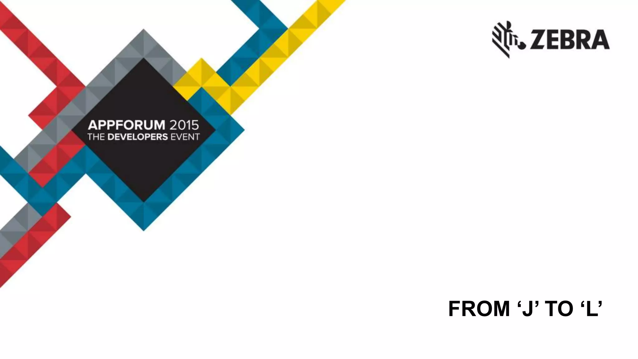 FROM ‘J’ TO ‘L’
 