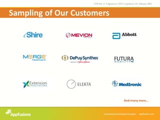 And many more…
CFR Part 11 E-Signatures (FDA Compliance) for Atlassian JIRA
Sampling of Our Customers
 