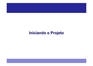 Iniciando o Projeto
 