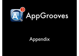 3
    AppGrooves


    Appendix
 