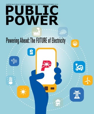 PUBLIC
POWER
AmericAn Public Power AssociAtion • sePtember/october 2015
PoweringAhead:The FuTure of electricity
 