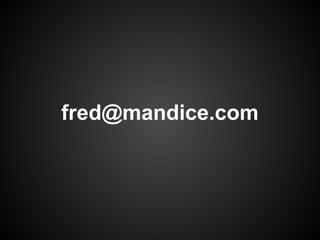 fred@mandice.com
 