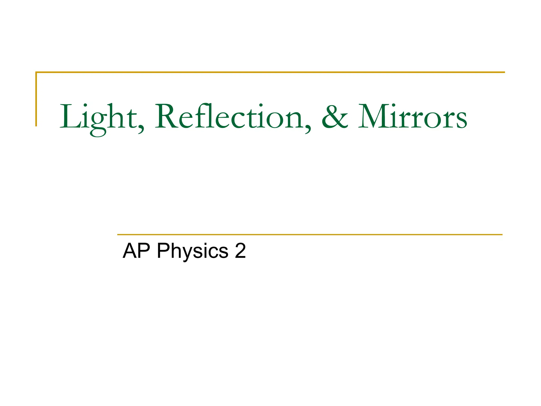 AP_Physics_2_-_Ch_22_and_23_Reflection_and_Mirrors.ppt
