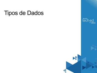 Tipos de Dados
 