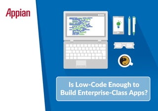 Is Low-Code Enough to Build Enterprise-Class Apps?