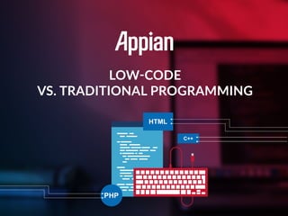 LOW-CODE
VS. TRADITIONAL PROGRAMMING
 