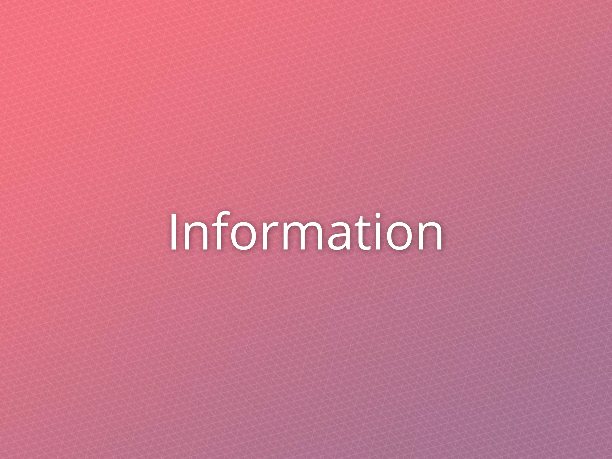Information
 