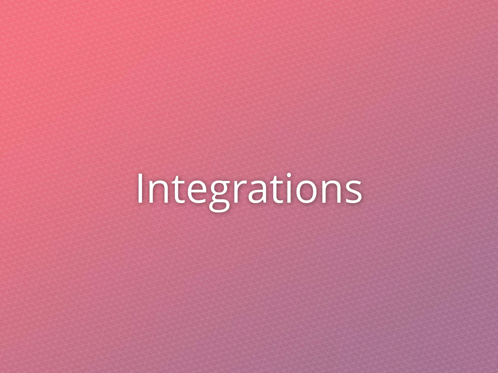 Integrations
 