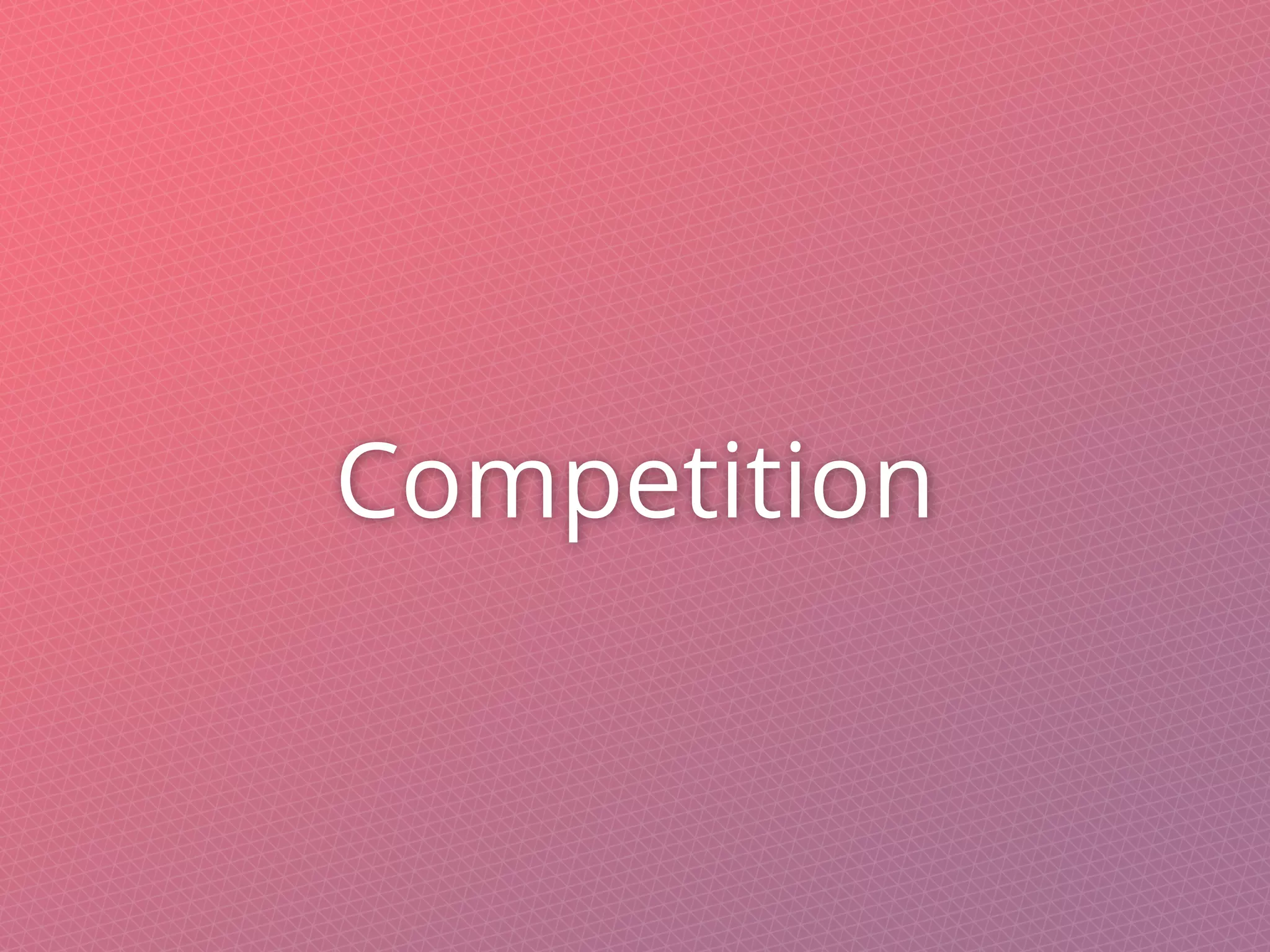 Competition
 