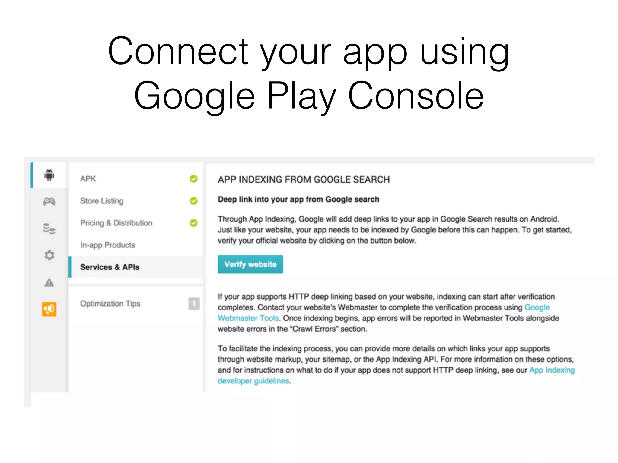 Connect your app using 
Google Play Console 
 