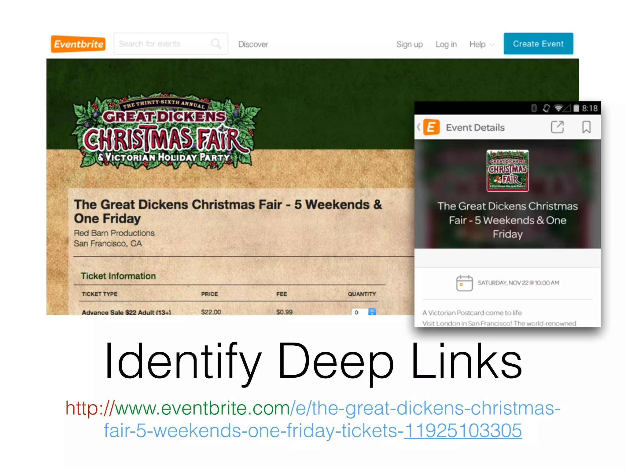 Identify Deep Links 
http://www.eventbrite.com/e/the-great-dickens-christmas-fair- 
5-weekends-one-friday-tickets-11925103305 
 